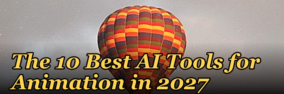 The 10 Best AI Tools for Animation in 2027