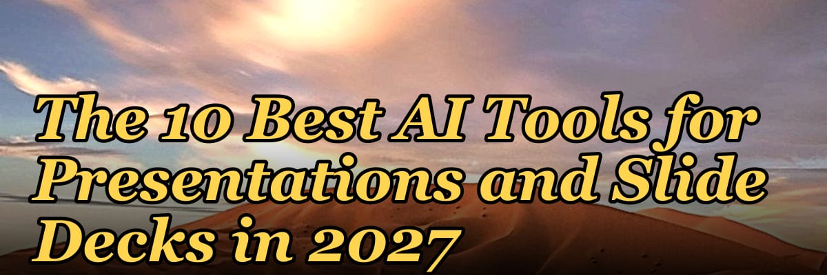 The 10 Best AI Tools for Presentations and Slide Decks in 2027