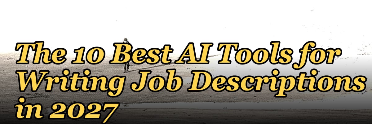 The 10 Best AI Tools for Writing Job Descriptions in 2027