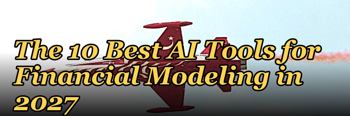 The 10 Best AI Tools for Financial Modeling in 2027