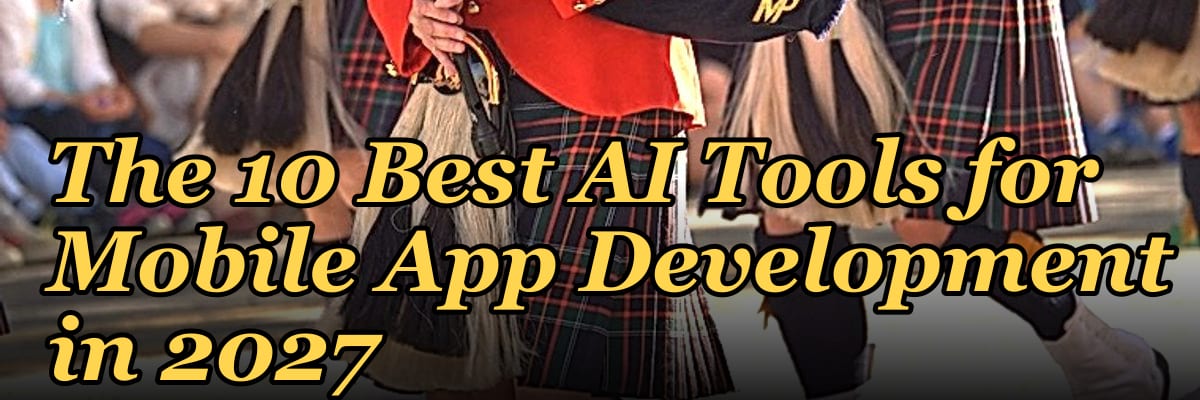 The 10 Best AI Tools for Mobile App Development in 2027