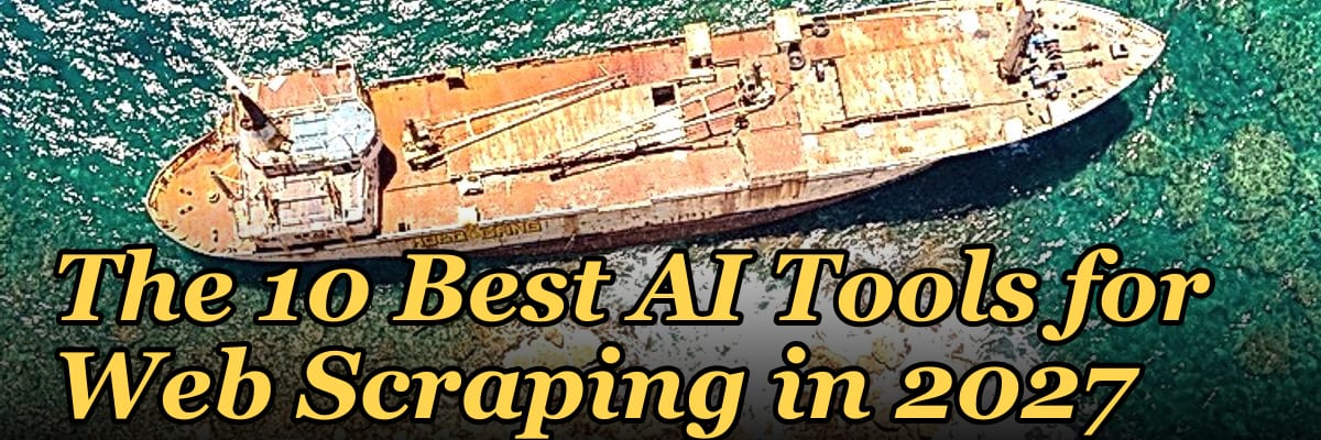 The 10 Best AI Tools for Web Scraping in 2027