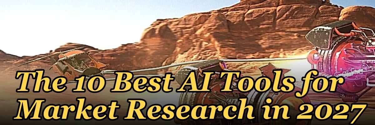 The 10 Best AI Tools for Market Research in 2027