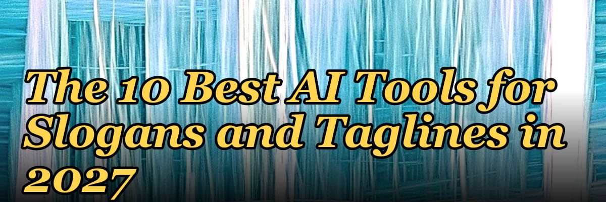 The 10 Best AI Tools for Slogans and Taglines in 2027