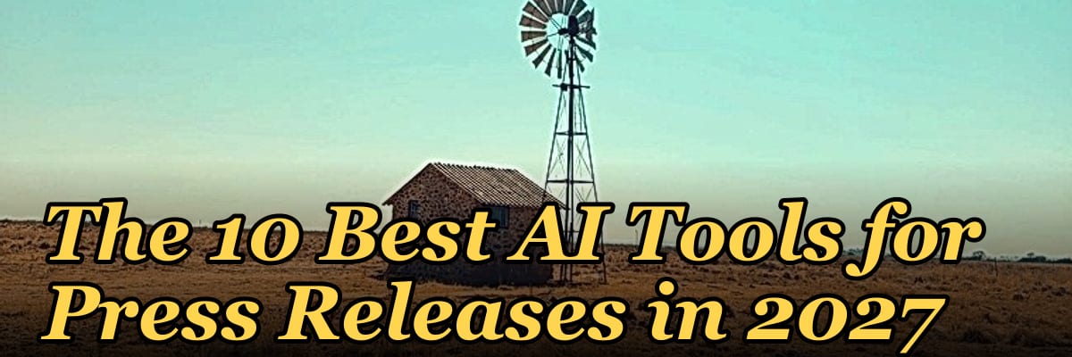 The 10 Best AI Tools for Press Releases in 2027