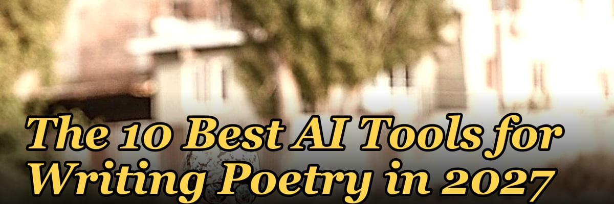 The 10 Best AI Tools for Writing Poetry in 2027