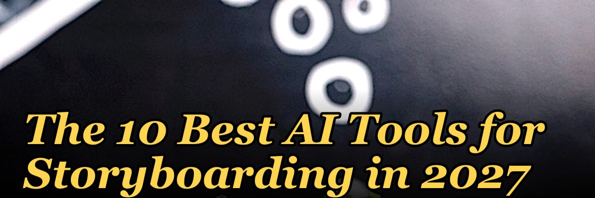 The 10 Best AI Tools for Storyboarding in 2027