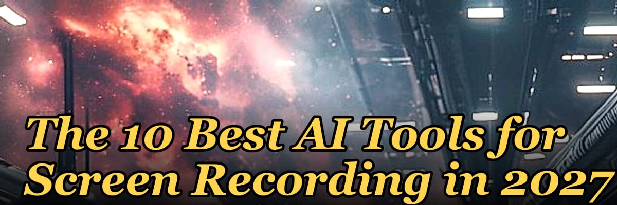 The 10 Best AI Tools for Screen Recording in 2027