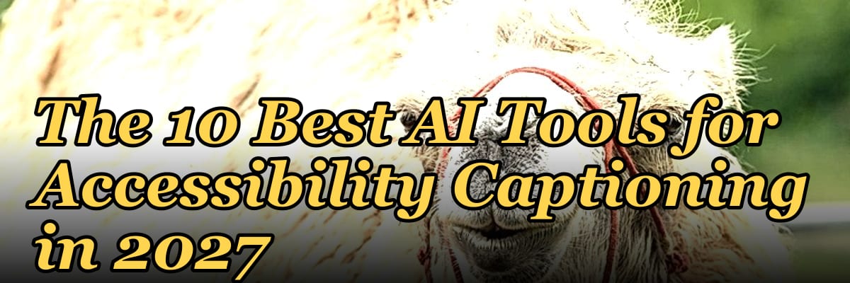 The 10 Best AI Tools for Accessibility Captioning in 2027