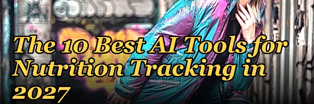 The 10 Best AI Tools for Nutrition Tracking in 2027