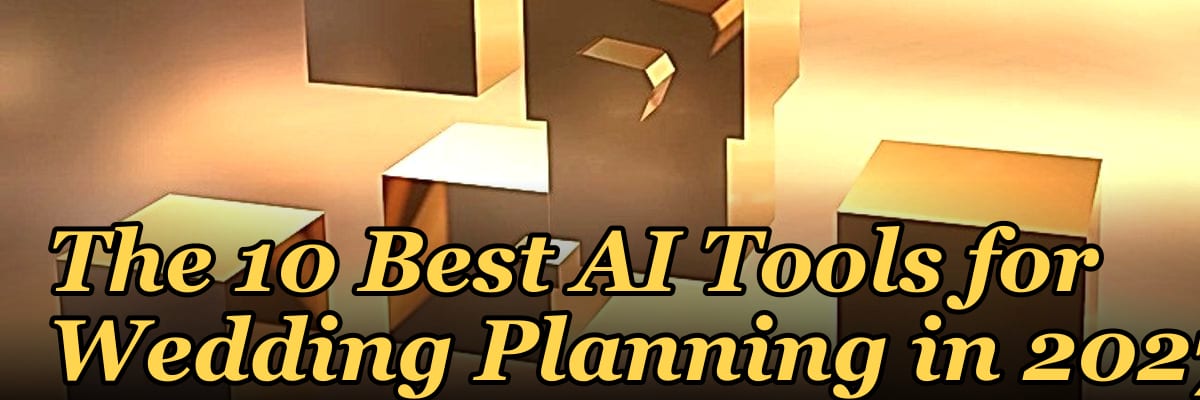 The 10 Best AI Tools for Wedding Planning in 2027