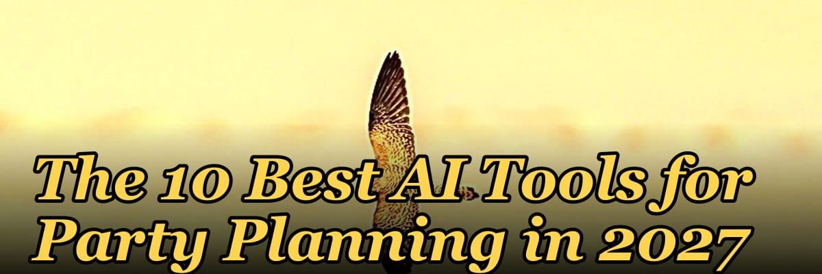 The 10 Best AI Tools for Party Planning in 2027