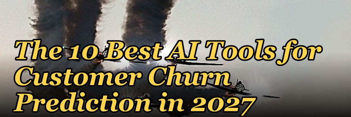 The 10 Best AI Tools for Customer Churn Prediction in 2027