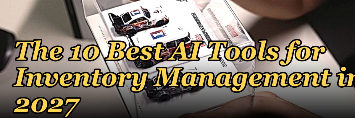 The 10 Best AI Tools for Inventory Management in 2027