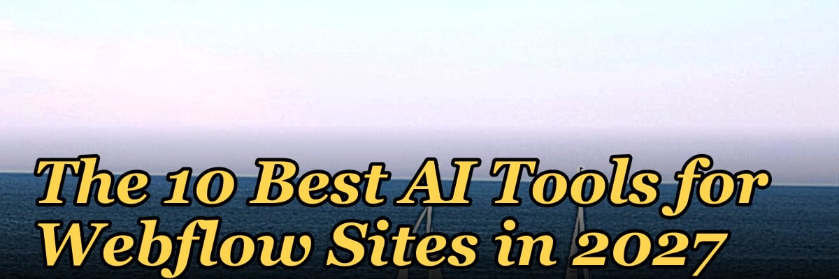 The 10 Best AI Tools for Webflow Sites in 2027