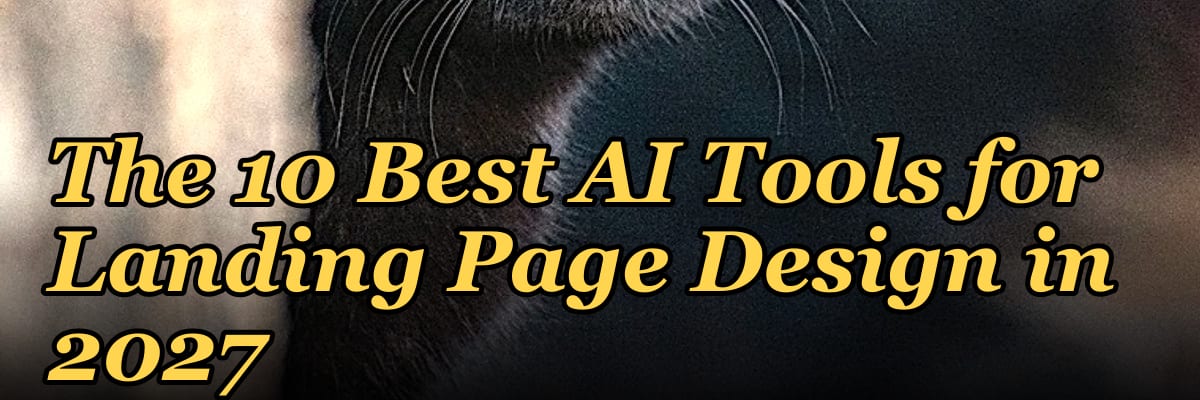 The 10 Best AI Tools for Landing Page Design in 2027