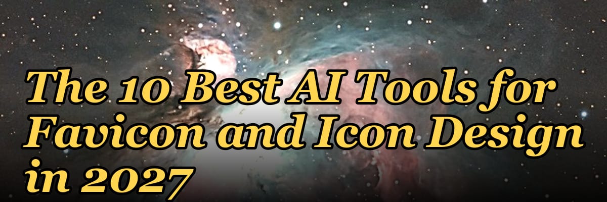 The 10 Best AI Tools for Favicon and Icon Design in 2027