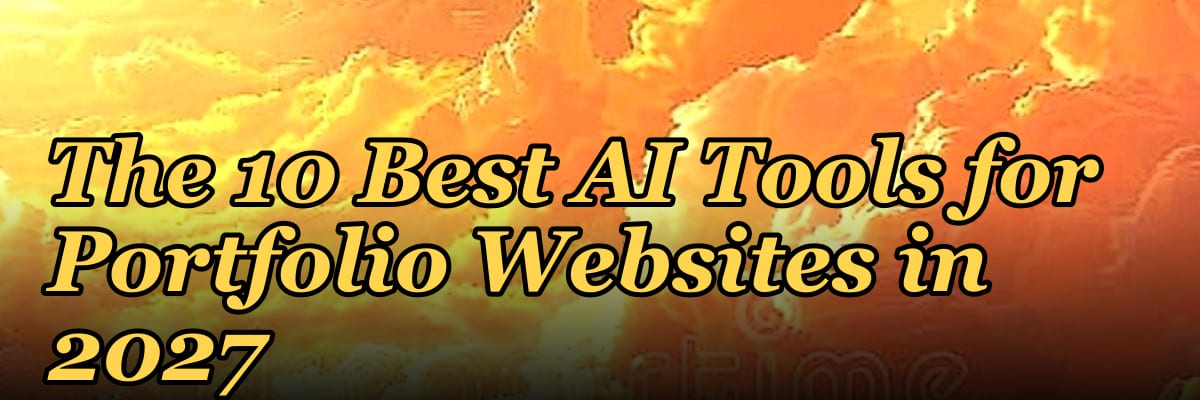 The 10 Best AI Tools for Portfolio Websites in 2027