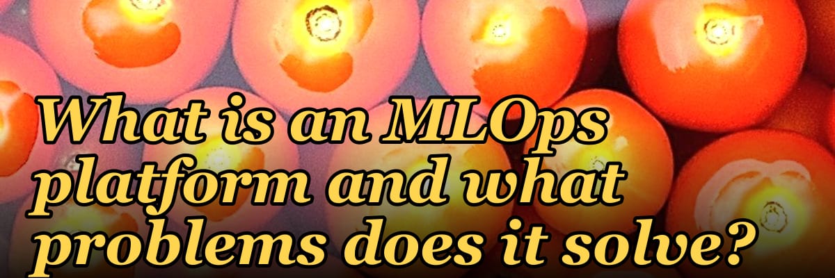 What is an MLOps platform and what problems does it solve?