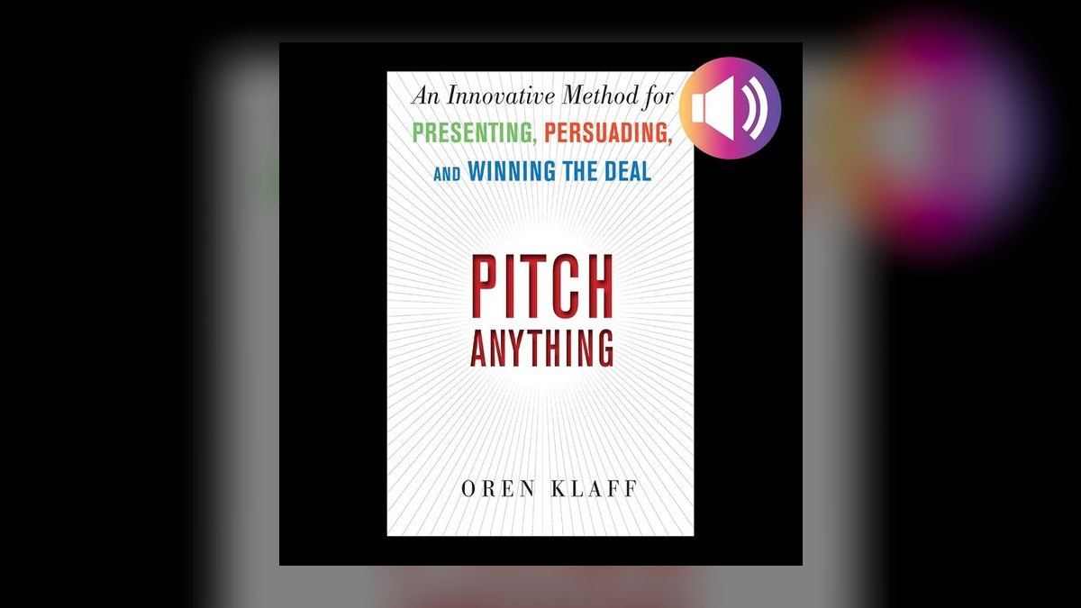 Pitch Anything by Oren Klaff — Cliff Notes Summary & Key Takeaways