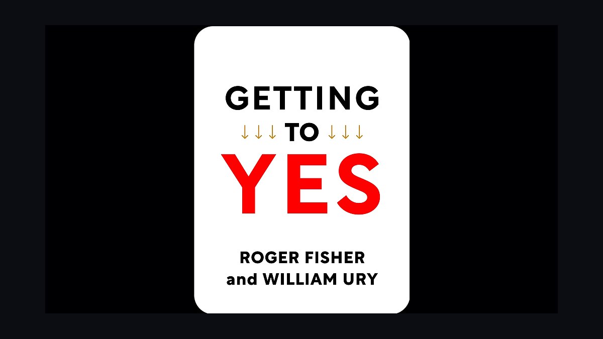 Getting to Yes by Fisher, Ury & Patton — Cliff Notes Summary