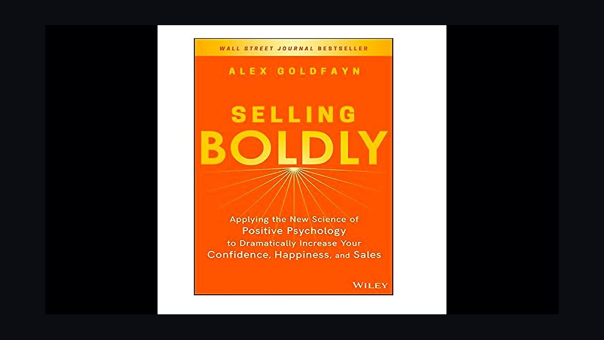 Selling Boldly by Alex Goldfayn — Cliff Notes Summary