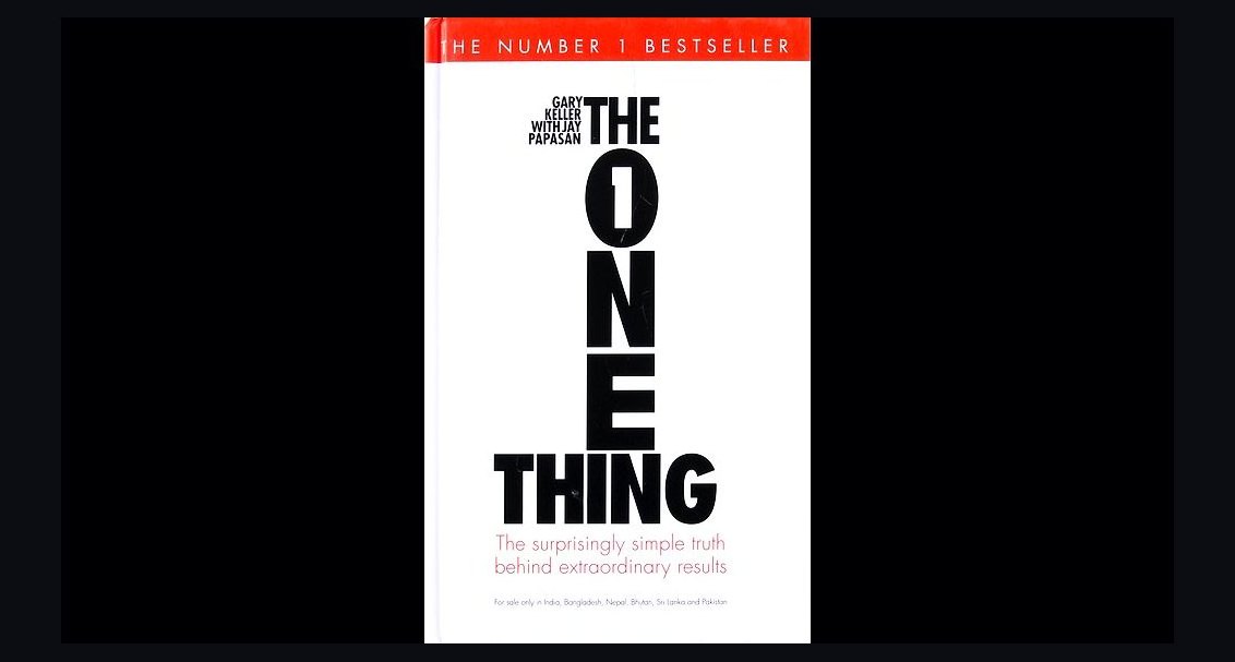 The ONE Thing by Gary Keller — Cliff Notes Summary for Sellers