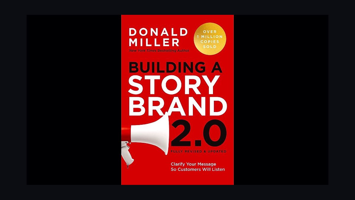 Building a StoryBrand by Donald Miller — Cliff Notes Summary for Sellers