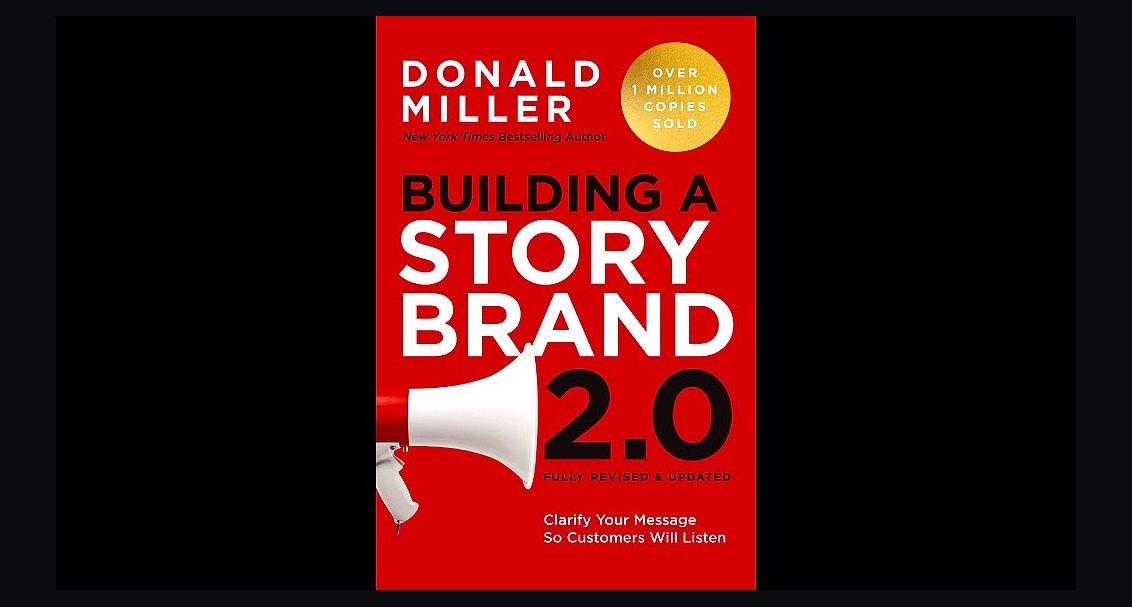 Building a StoryBrand by Donald Miller — Cliff Notes Summary for Sellers