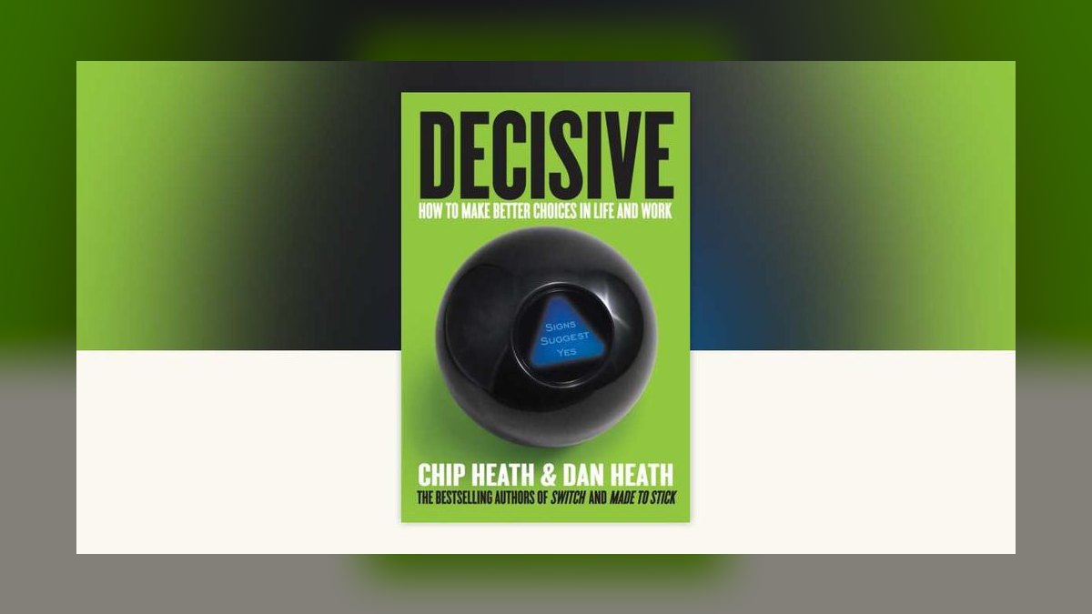 Decisive by Chip and Dan Heath — Cliff Notes Summary for Sales Leaders — figure 3