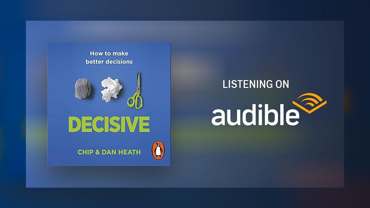Decisive by Chip and Dan Heath — Cliff Notes Summary for Sales Leaders — figure 7
