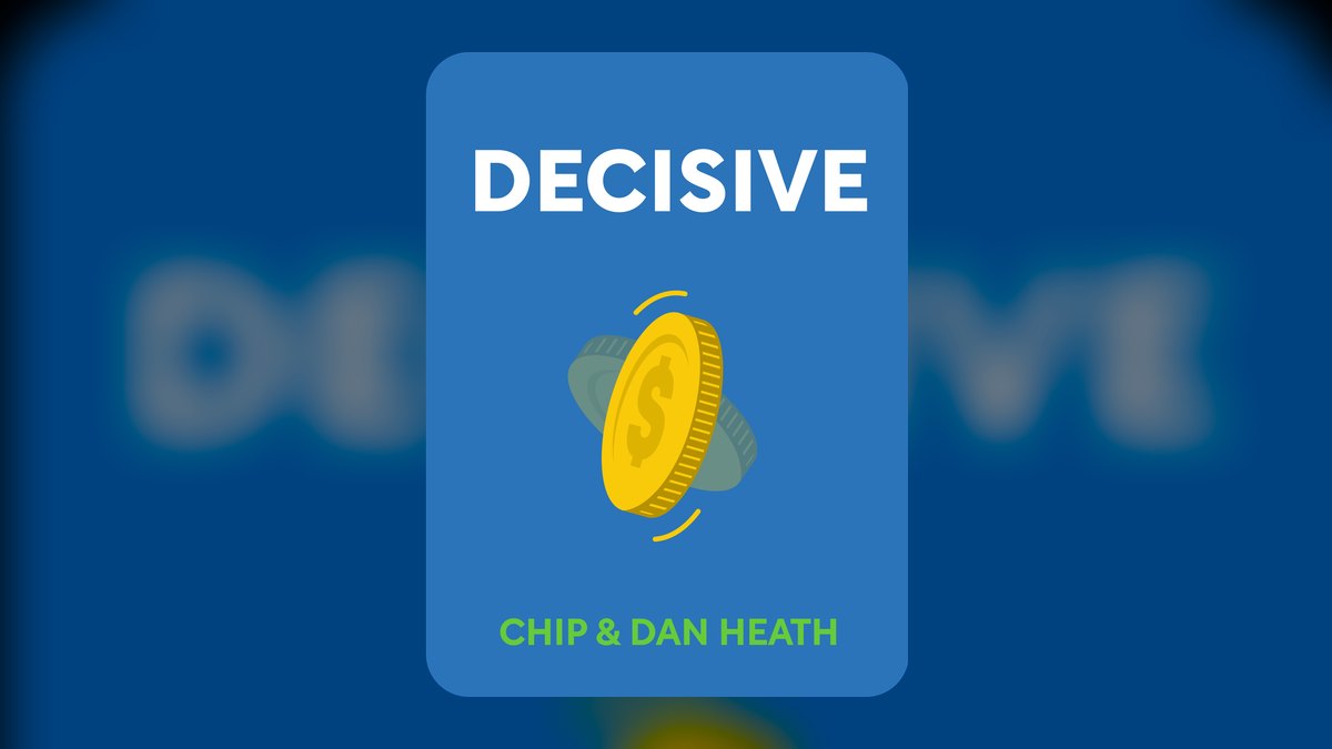 Decisive by Chip and Dan Heath — Cliff Notes Summary for Sales Leaders — figure 8