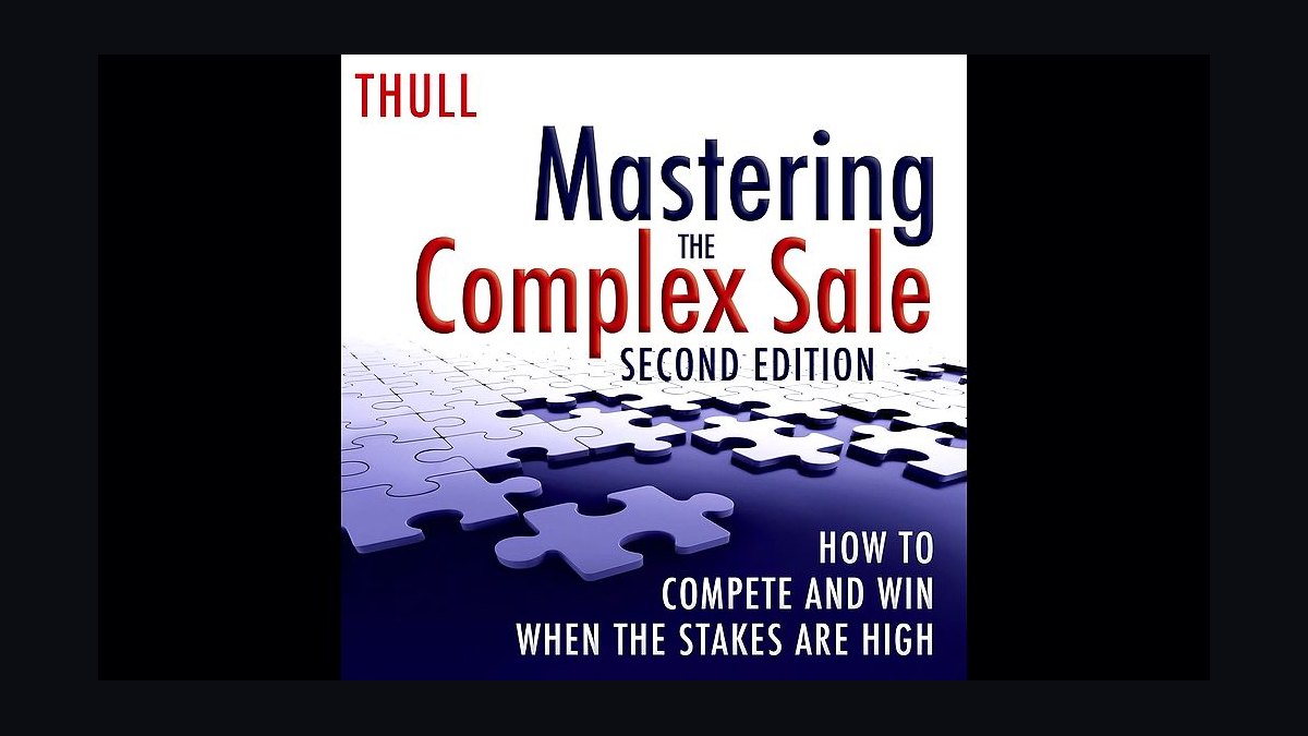 Mastering the Complex Sale by Jeff Thull — Cliff Notes Summary