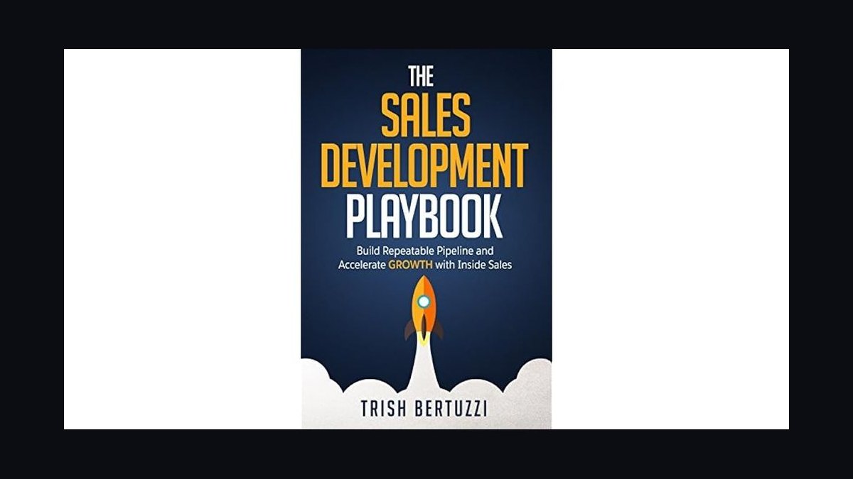 The Sales Development Playbook by Trish Bertuzzi — Cliff Notes Summary