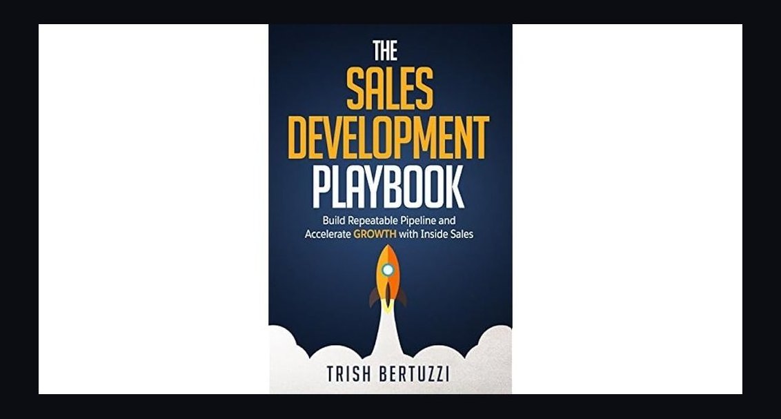 The Sales Development Playbook by Trish Bertuzzi — Cliff Notes Summary