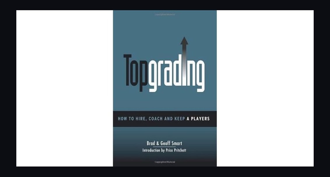 Topgrading by Brad Smart — Cliff Notes Summary for Sales Hiring