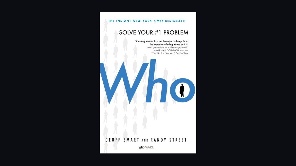 Who by Geoff Smart and Randy Street — Cliff Notes Summary — figure 1