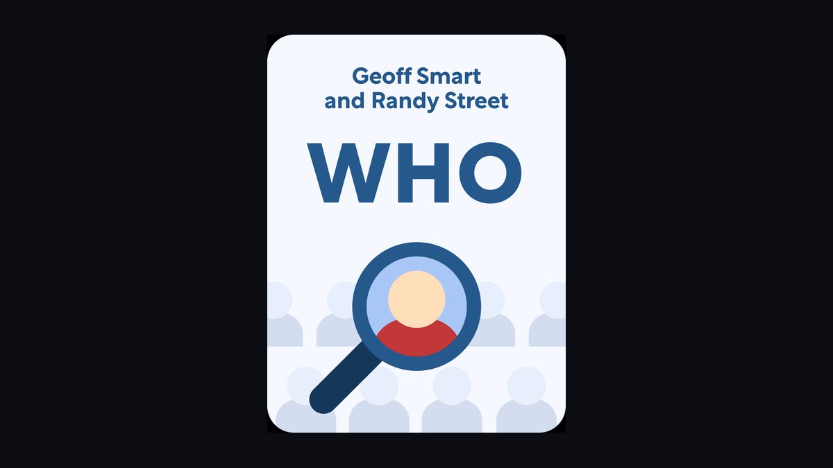 Who by Geoff Smart and Randy Street — Cliff Notes Summary — figure 4