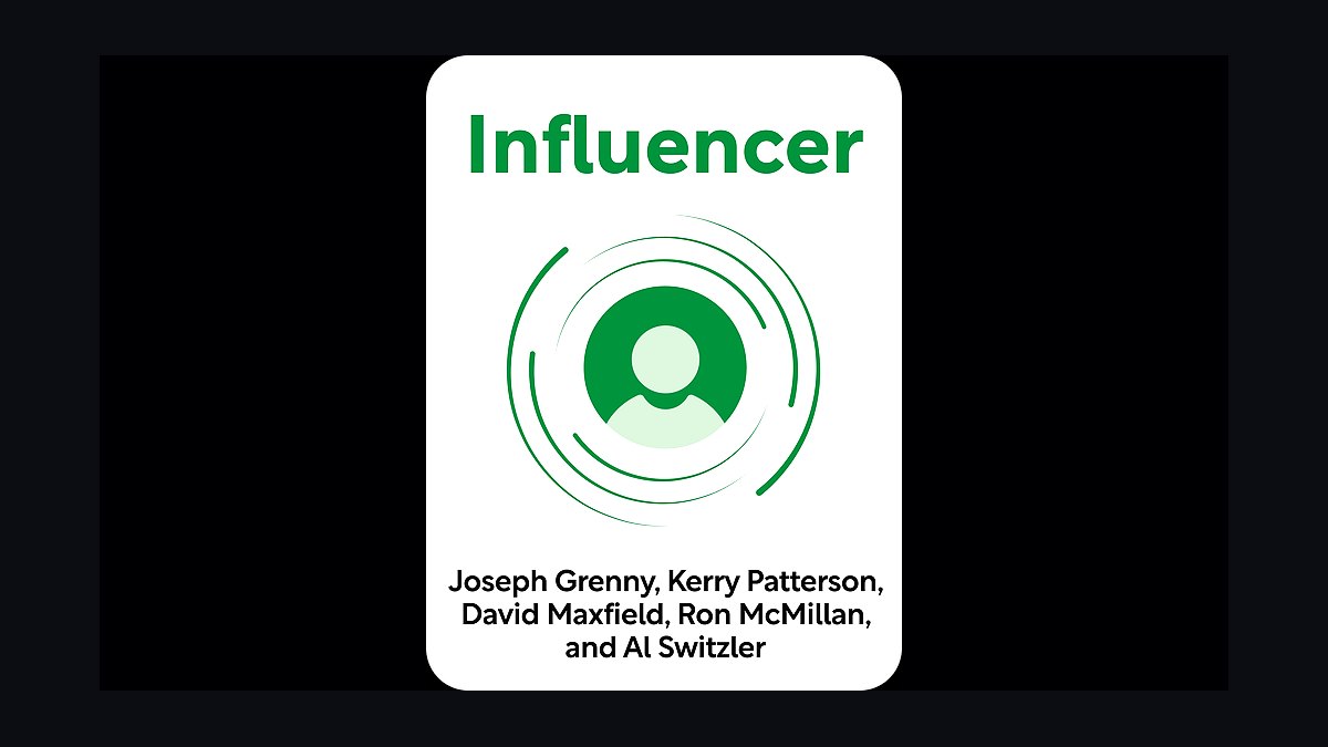 Influencer by Grenny et al — Cliff Notes Summary