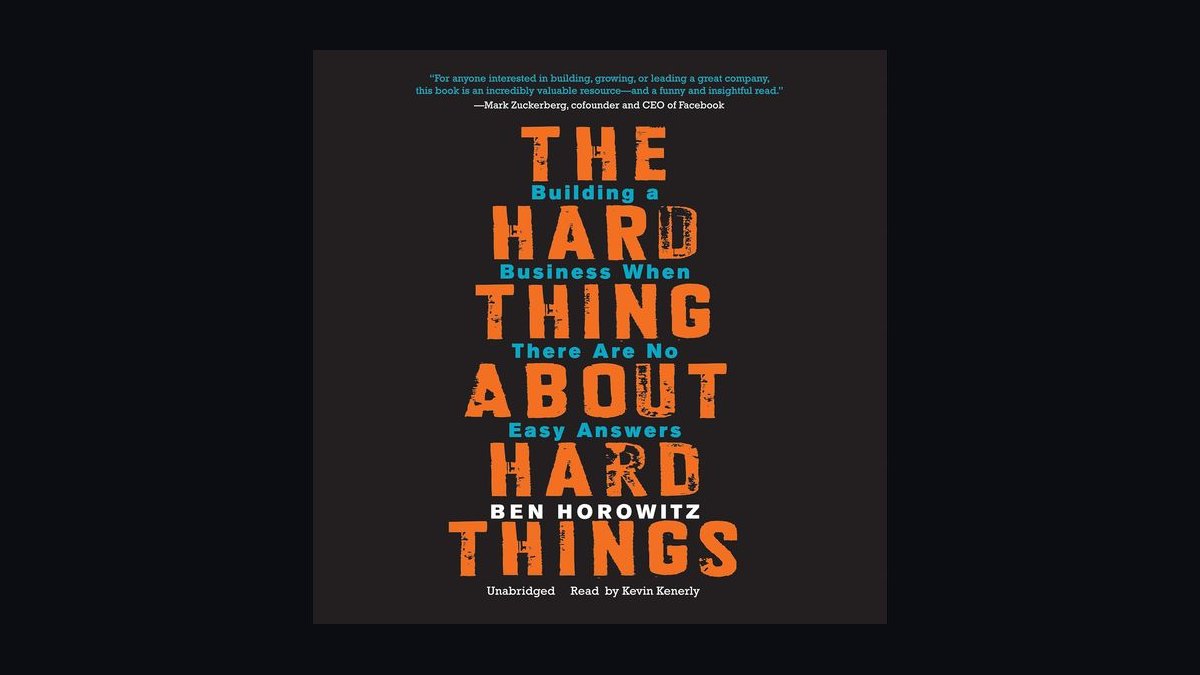 The Hard Thing About Hard Things by Ben Horowitz — Cliff Notes Summary