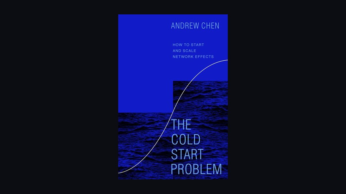 The Cold Start Problem by Andrew Chen — Cliff Notes Summary