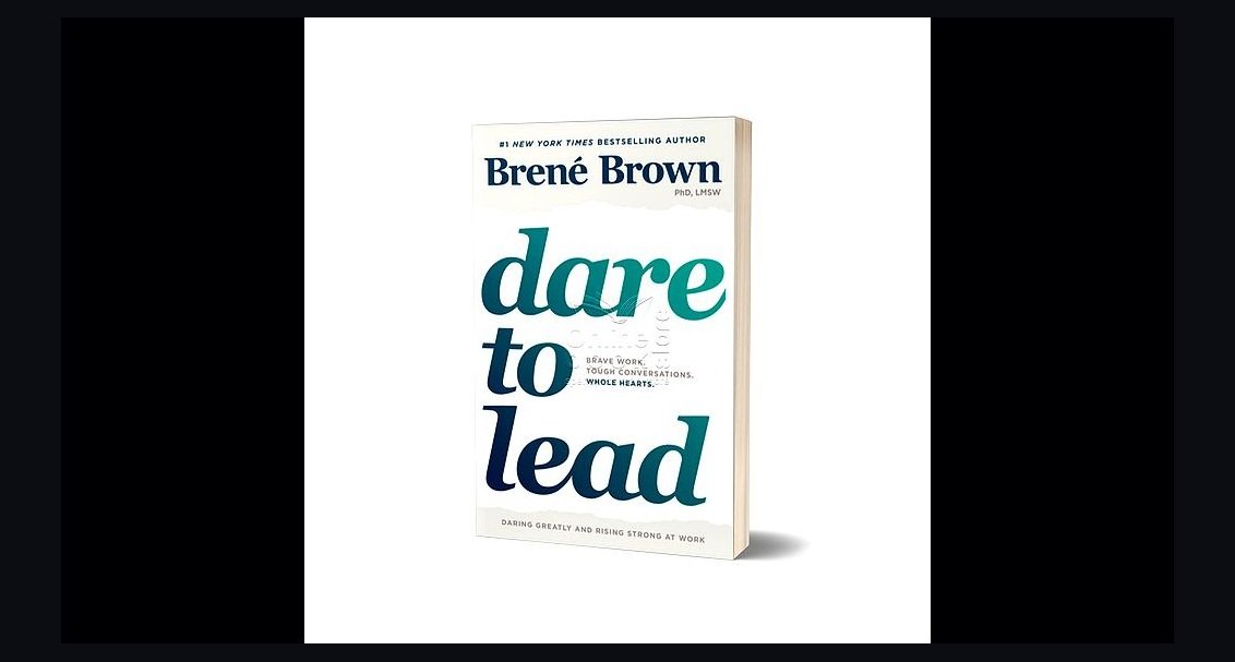 Dare to Lead by Brené Brown — Cliff Notes Summary for Leaders