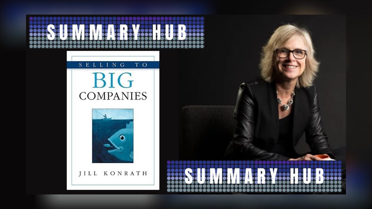 Selling to Big Companies by Jill Konrath — Cliff Notes Summary — figure 2