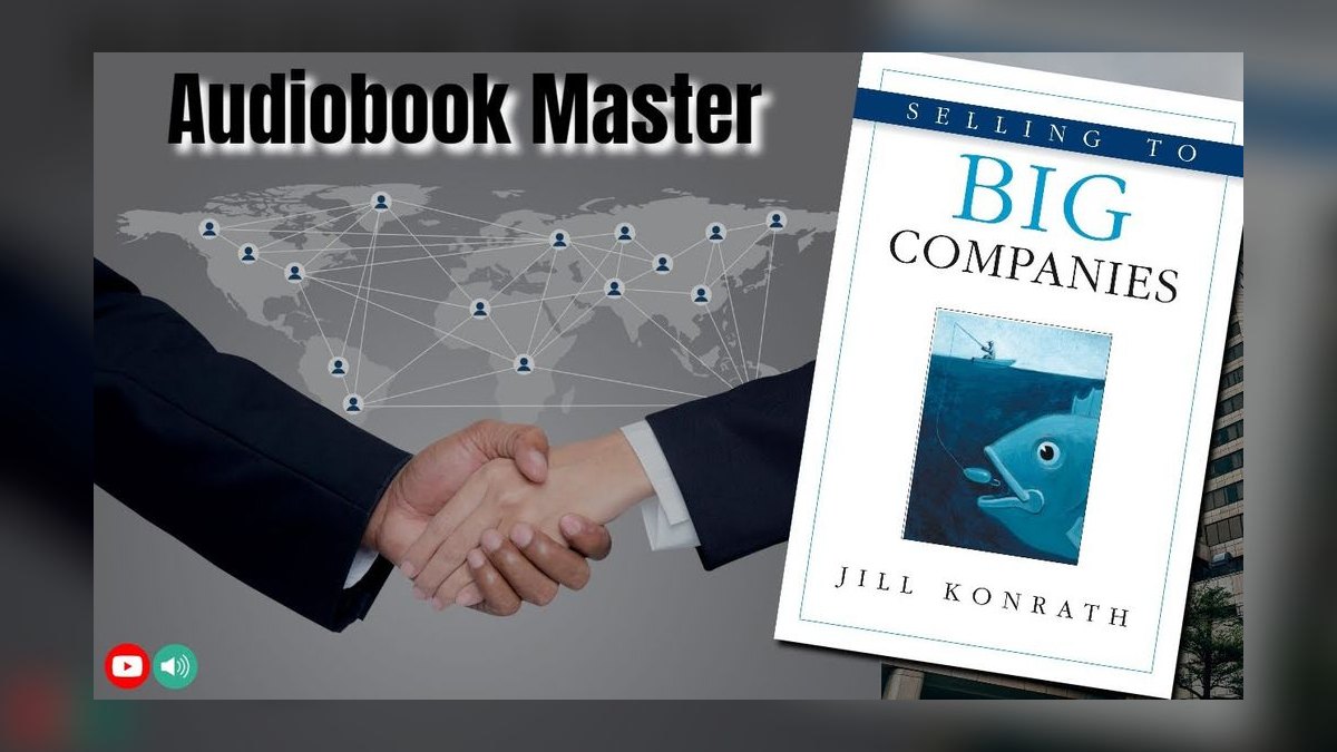Selling to Big Companies by Jill Konrath — Cliff Notes Summary — figure 3