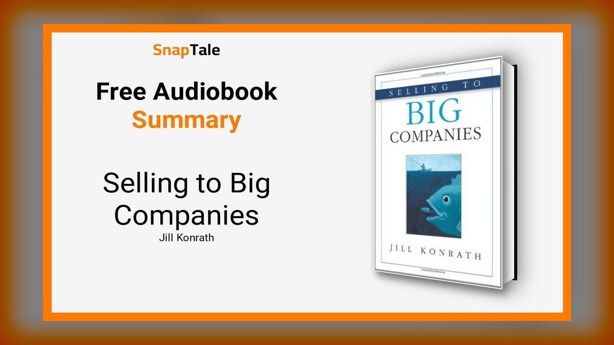 Selling to Big Companies by Jill Konrath — Cliff Notes Summary — figure 6