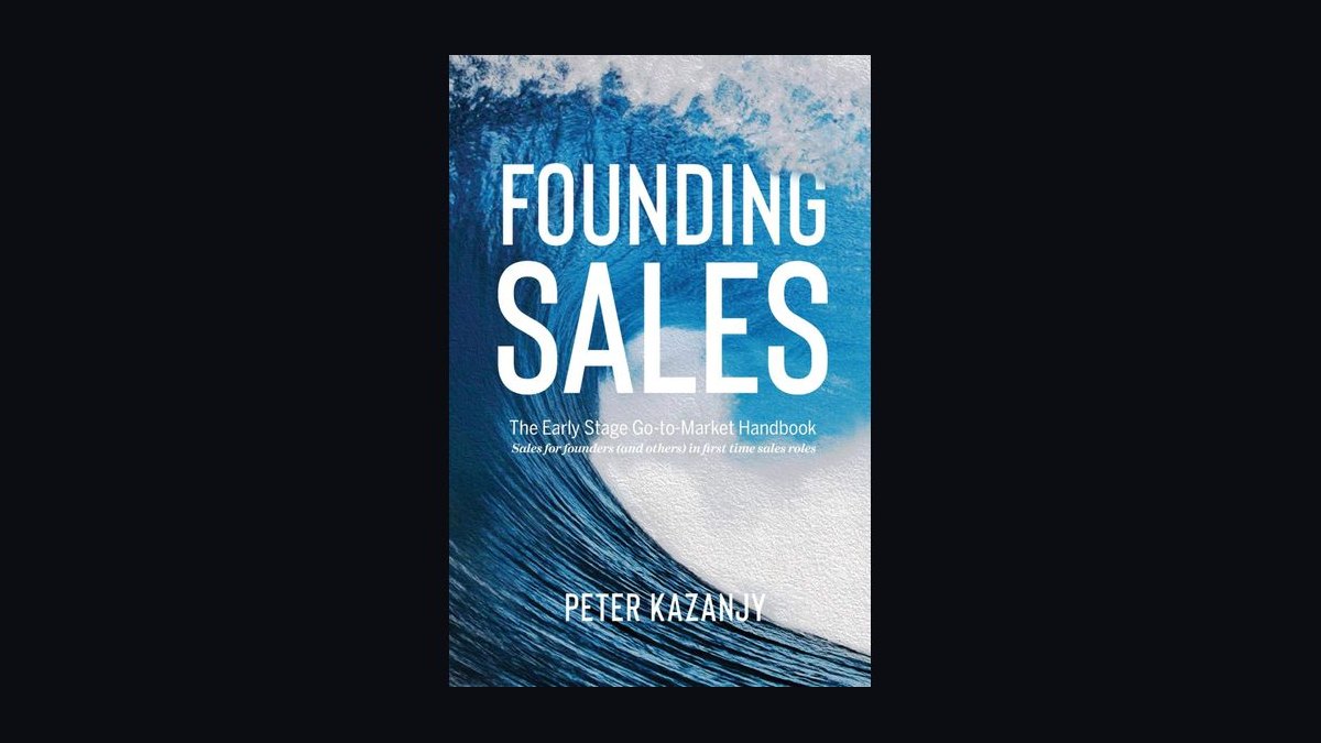 Founding Sales by Pete Kazanjy: Summary, Key Lessons, and RevOps Takeaways