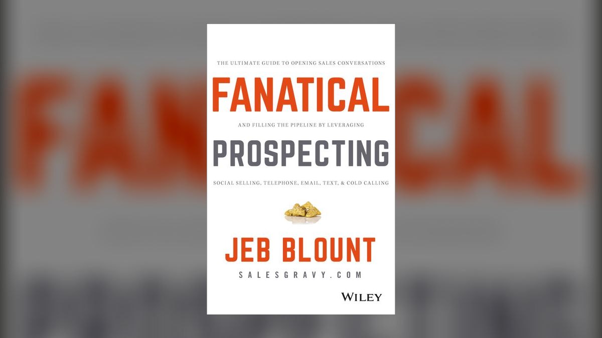Fanatical Prospecting by Jeb Blount — Top 10 Key Takeaways for Sales Leaders in 2027