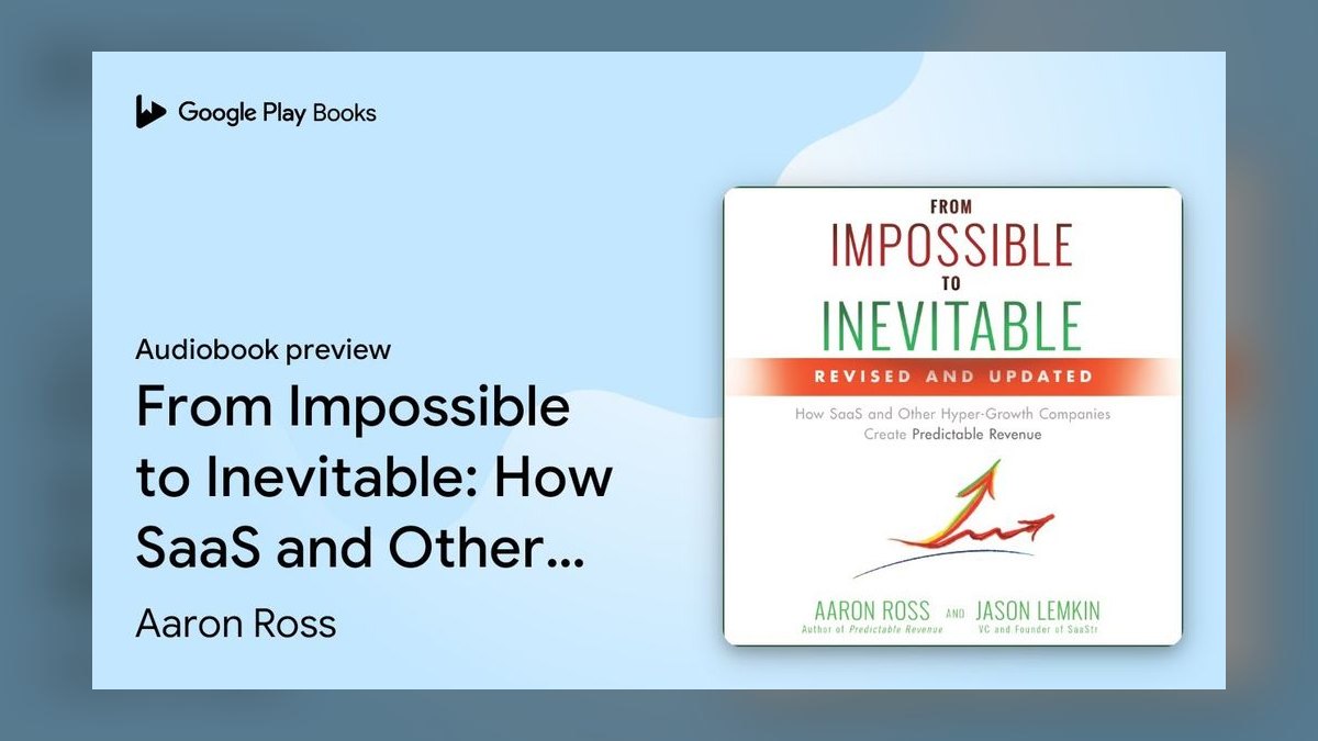 From Impossible to Inevitable by Aaron Ross and Jason Lemkin — Top 10 Key Takeaways for Sales Leaders in 2027 — figure 1