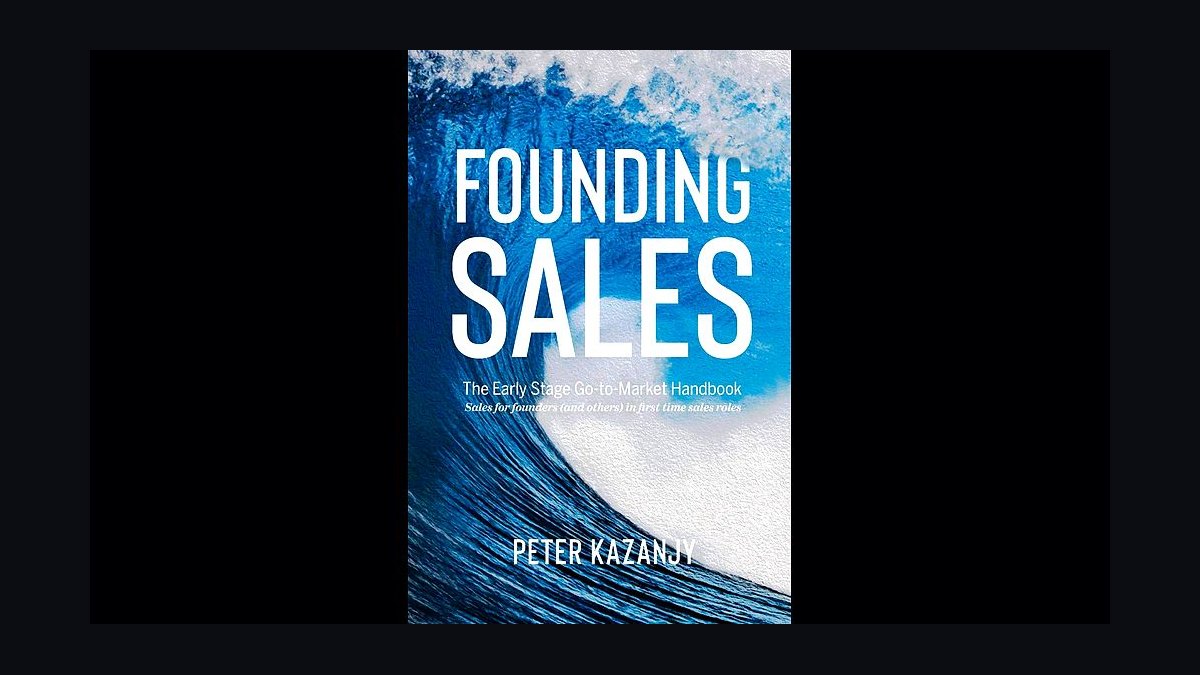 Founding Sales by Peter Kazanjy — Top 10 Key Takeaways for Sales Leaders in 2027