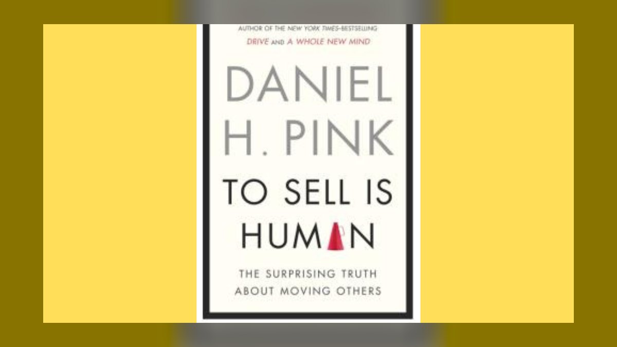 To Sell Is Human by Daniel Pink — Top 10 Key Takeaways for Sales Leaders in 2027 — figure 6